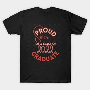 Proud sister of a Class of 2022 Graduate T-Shirt